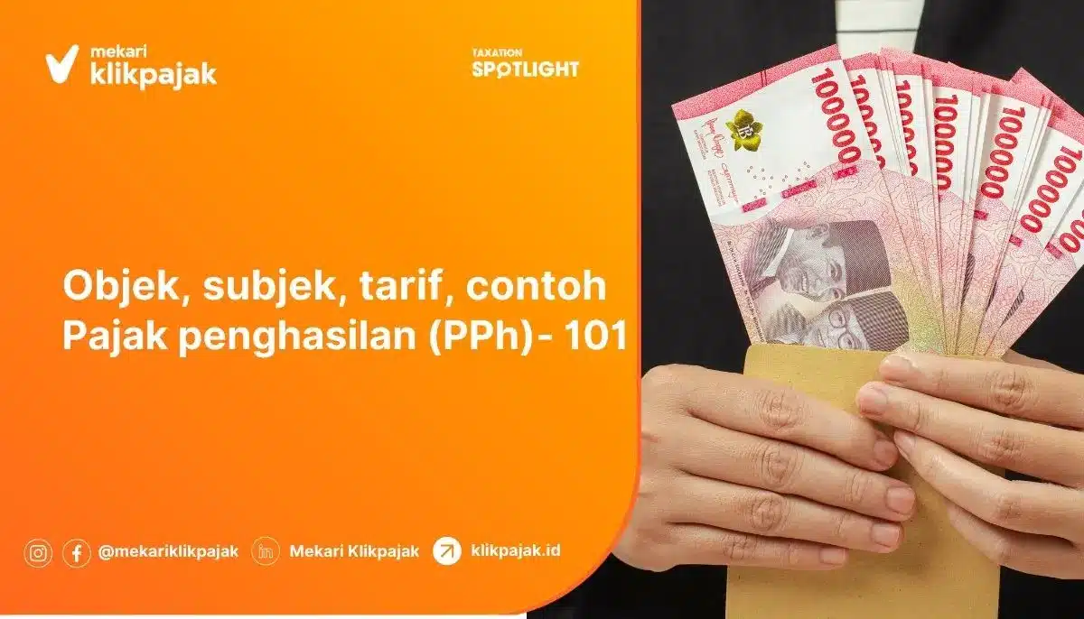 Panduan Pajak Penghasilan: Jenis, Objek, Subjek, Tarif