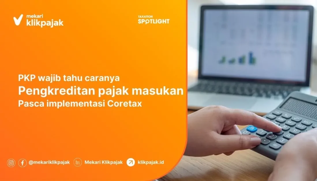 Cara Mengkreditkan Pajak Masukan Terbaru Pasca Implementasi Coretax