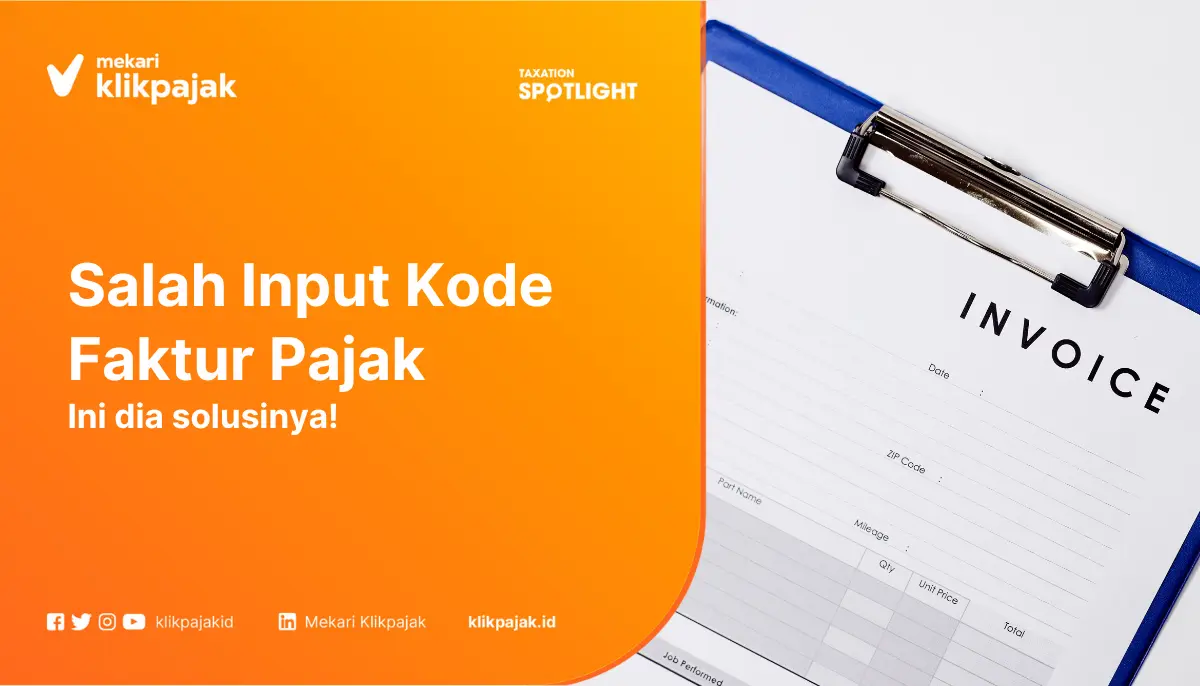 Bagaimana Solusi Salah Input Kode Faktur Pajak