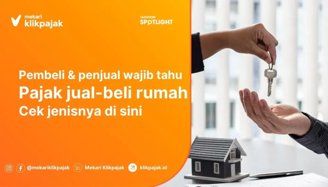 Pajak Jual Beli Rumah: Tarif, Jenis Pajak untuk Penjual & Pembeli