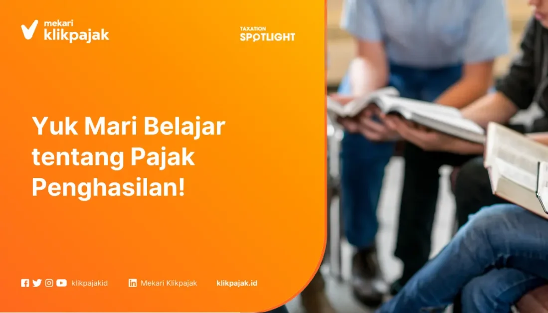 Belajar Pajak itu Mudah, Ini Pengertian Pajak Penghasilan