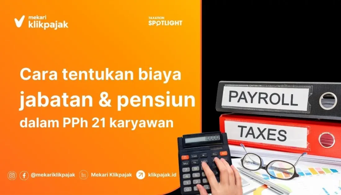 Cara Menentukan Biaya Jabatan dan Biaya Pensiun dalam PPh 21