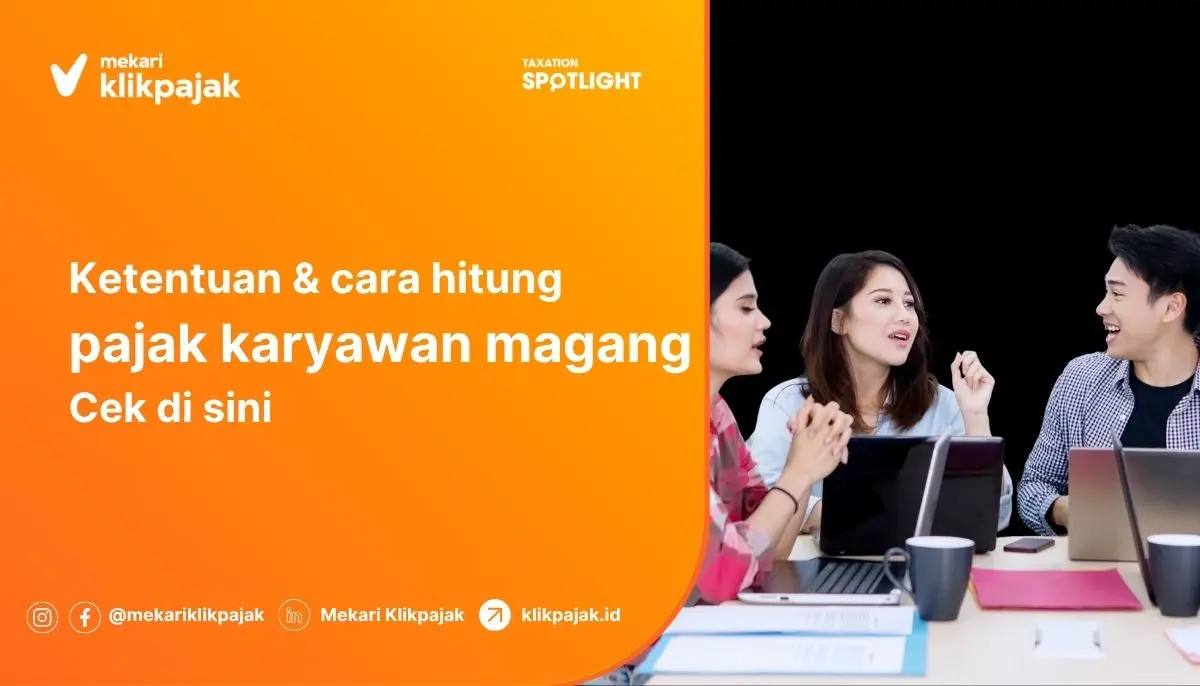 Pajak Karyawan Magang dan Contoh Hitung
