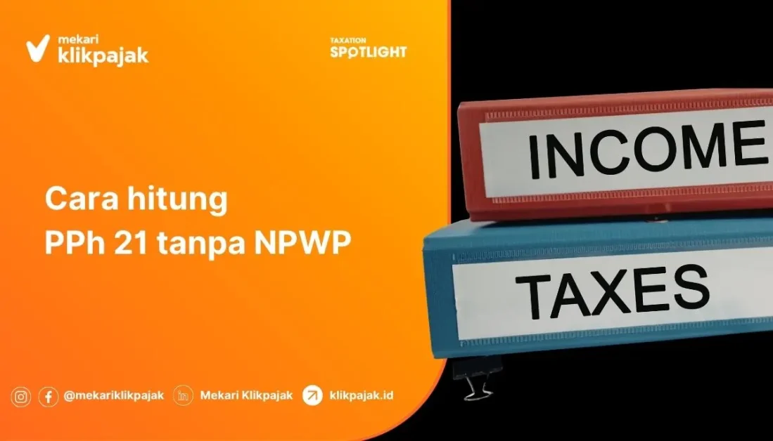 Mekari Klikpajak - Cara Menghitung PPh 21 Tanpa NPWP