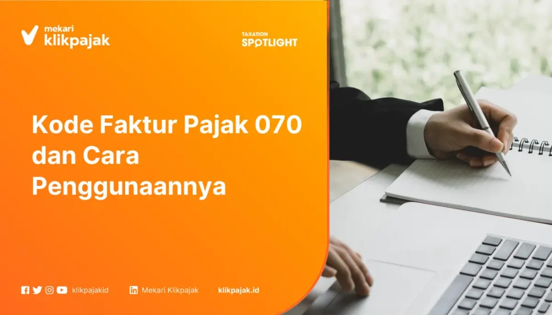 Kode Faktur Pajak 070 dan Cara Penggunaannya