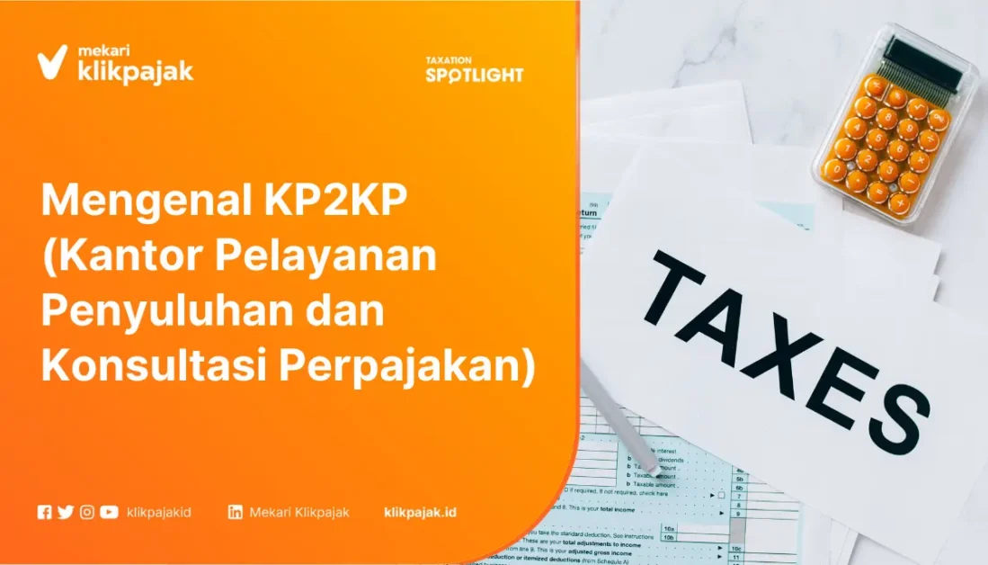 Mengenal KP2KP (Kantor Pelayanan Penyuluhan dan Konsultasi Perpajakan)