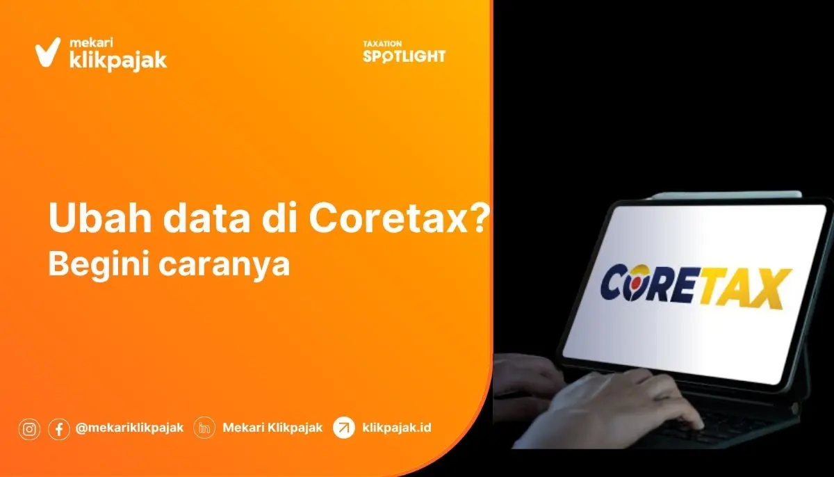 Cara Ubah Data dalam Sistem Coretax