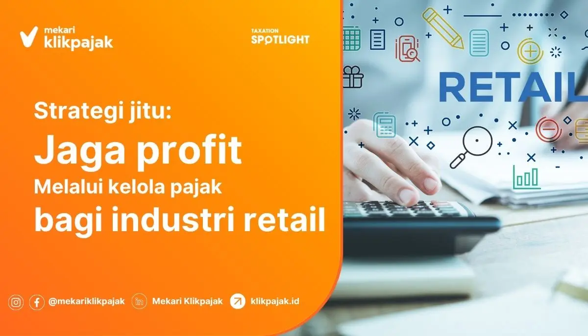 Strategi Kelola Pajak Industri Retail untuk Jaga Profit