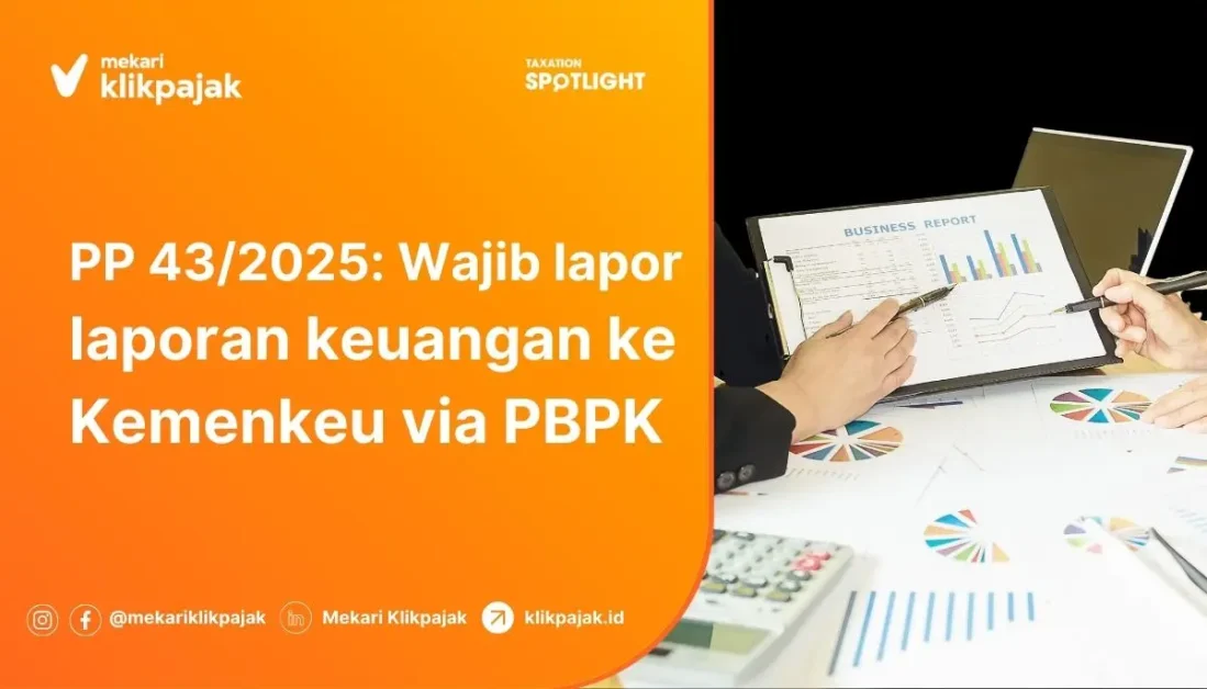 Wajib Sampaikan Laporan Keuangan ke Kemenkeu PP Nomor 43 Tahun 2025