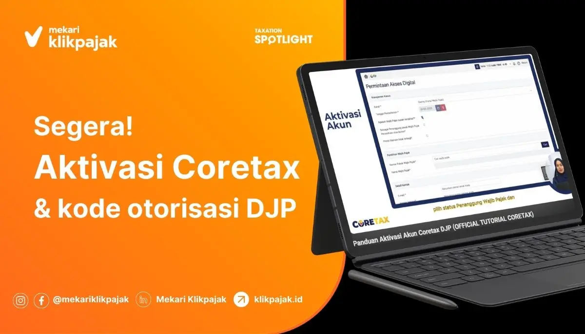 Cara Aktivasi Coretax & Mencapatkan Kode Otorisasi DJP