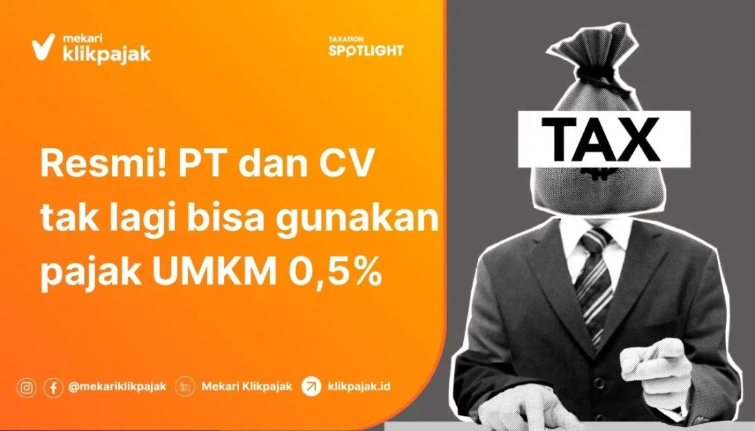 Mekari Klikpajak - Aturan Terbaru Pajak PPh Final UMKM CV dan PT Tak Bisa Gunakan Pajak UMKM 0,5%
