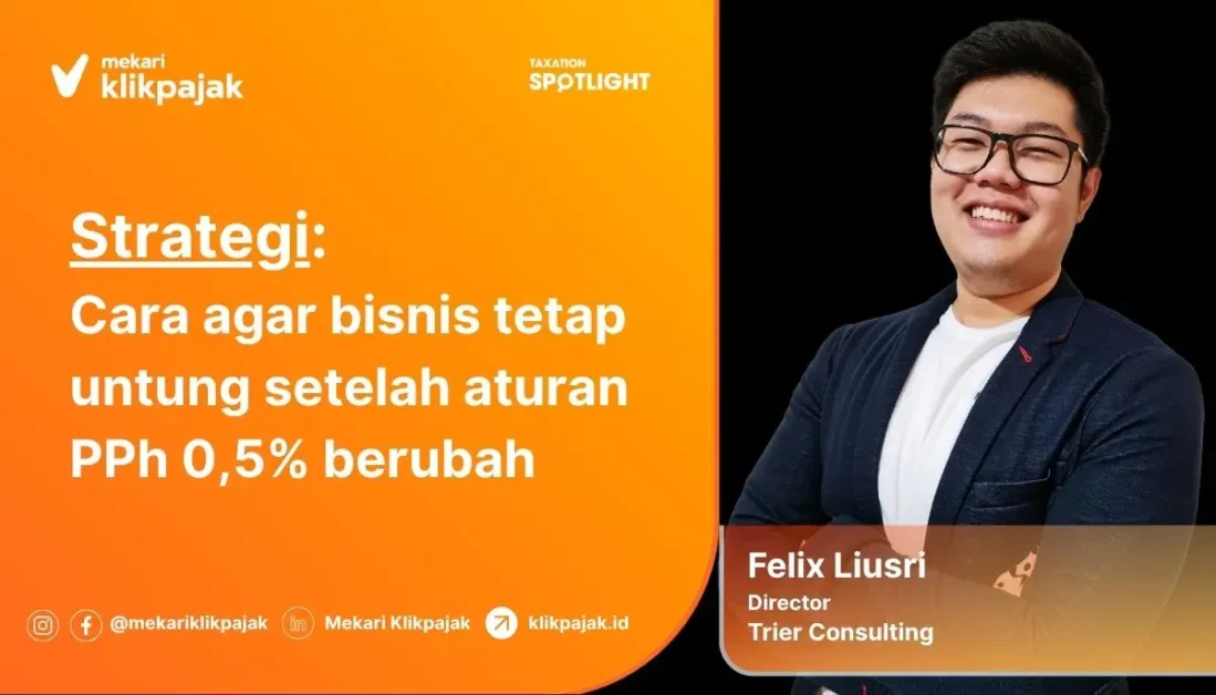 Mekari Klikpajak - [Webinar Recap] Cara Menyiasati Perubahan Aturan PPh 0,5% agar Perusahaan Tetap Untung